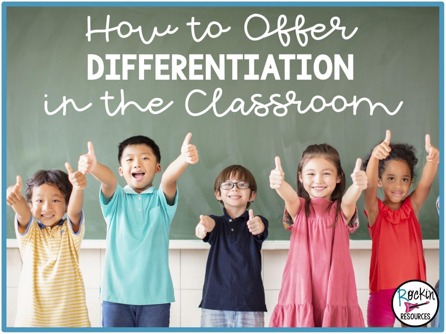 How to Offer Differentiation in the Classroom - Rockin Resources