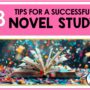 A blogpost with tips for a successful novel study and novel units.